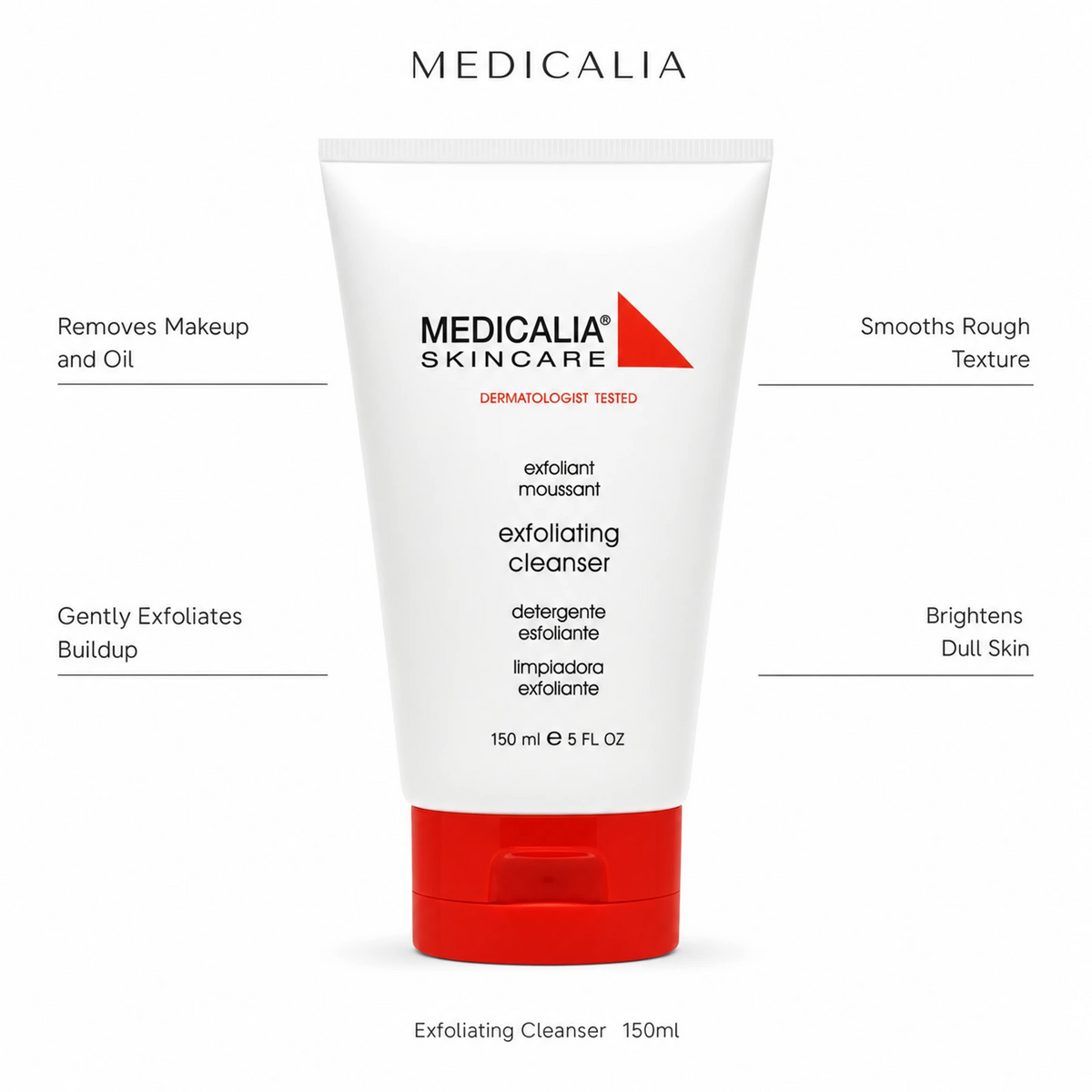 Medicalia Exfoliating Cleanser 150ml with four key benefits: Removes Makeup and Oil, Gently Exfoliates Buildup, Smooths Rough Texture, and Brightens Dull Skin.