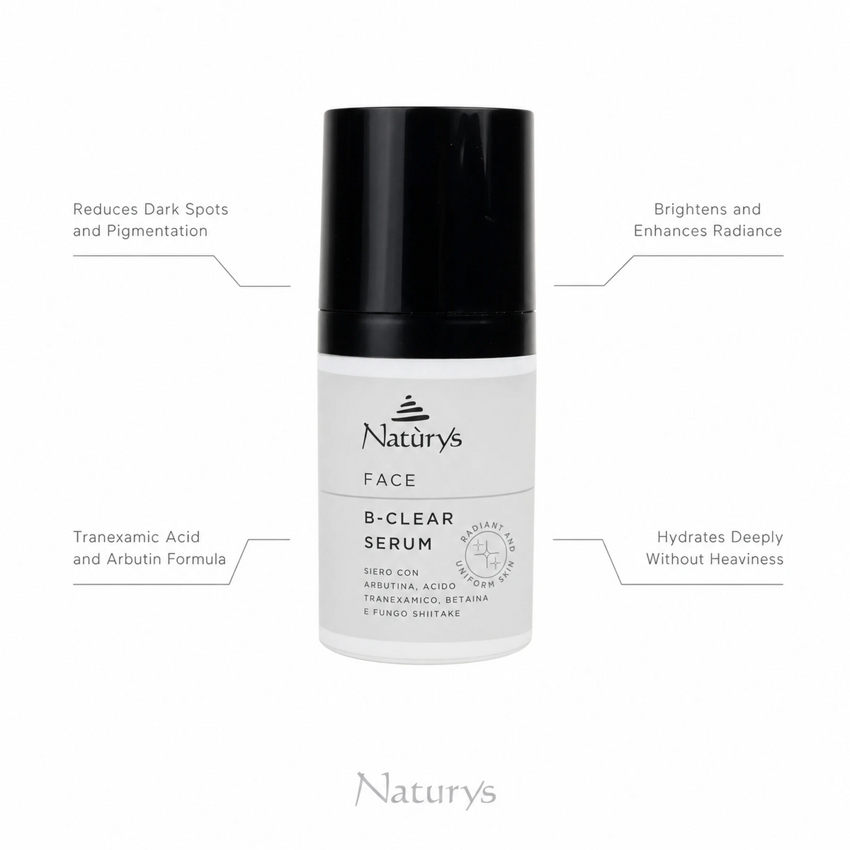 Naturys Face B-Clear Serum 30ml on white background with four benefit callouts: Reduces Dark Spots and Pigmentation, Brightens and Enhances Radiance, Tranexamic Acid and Arbutin Formula, Hydrates Deeply Without Heaviness
