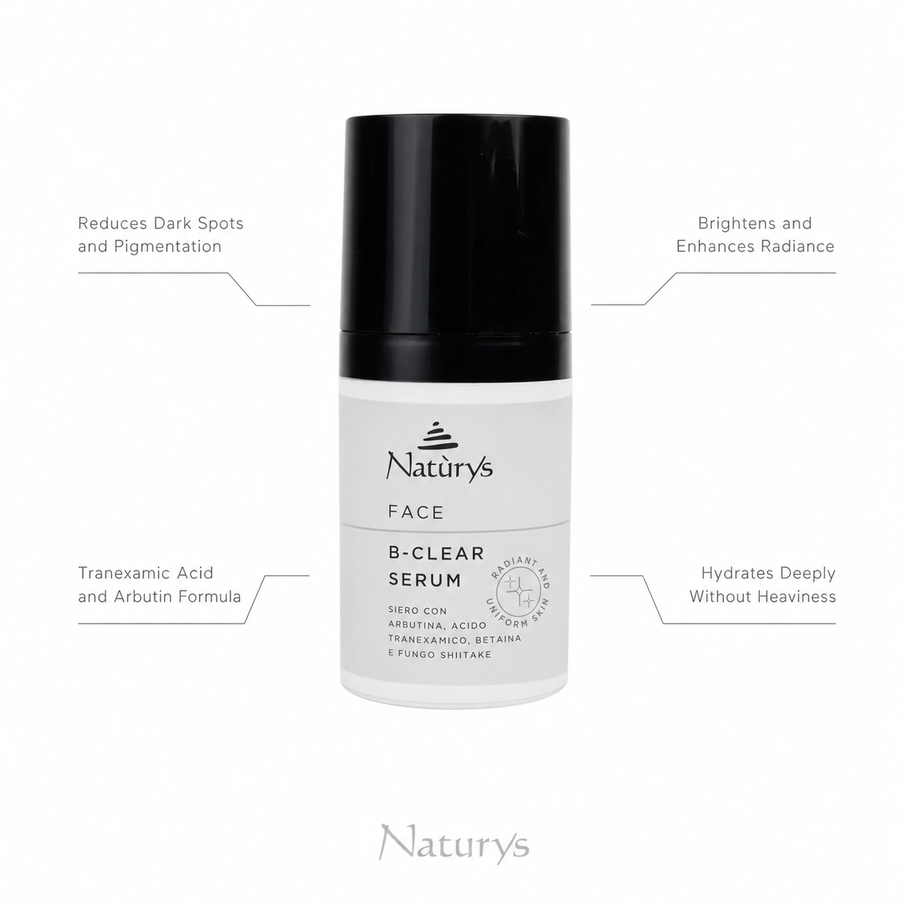 Naturys Face B-Clear Serum 30ml on white background with four benefit callouts: Reduces Dark Spots and Pigmentation, Brightens and Enhances Radiance, Tranexamic Acid and Arbutin Formula, Hydrates Deeply Without Heaviness